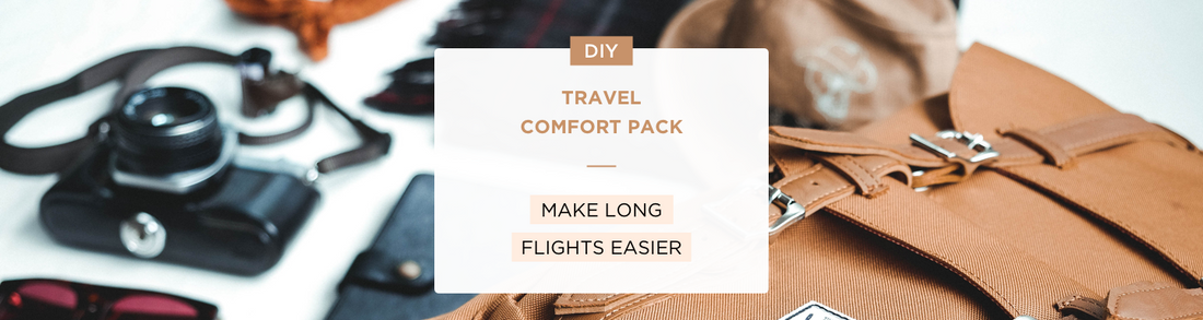 DIY TRAVEL COMFORT PACK: MAKE LONG FLIGHTS EASIER